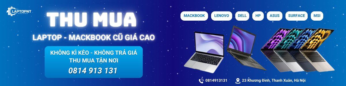 LaptopNT chuyên thu mua laptop cũ tại Hà Nội